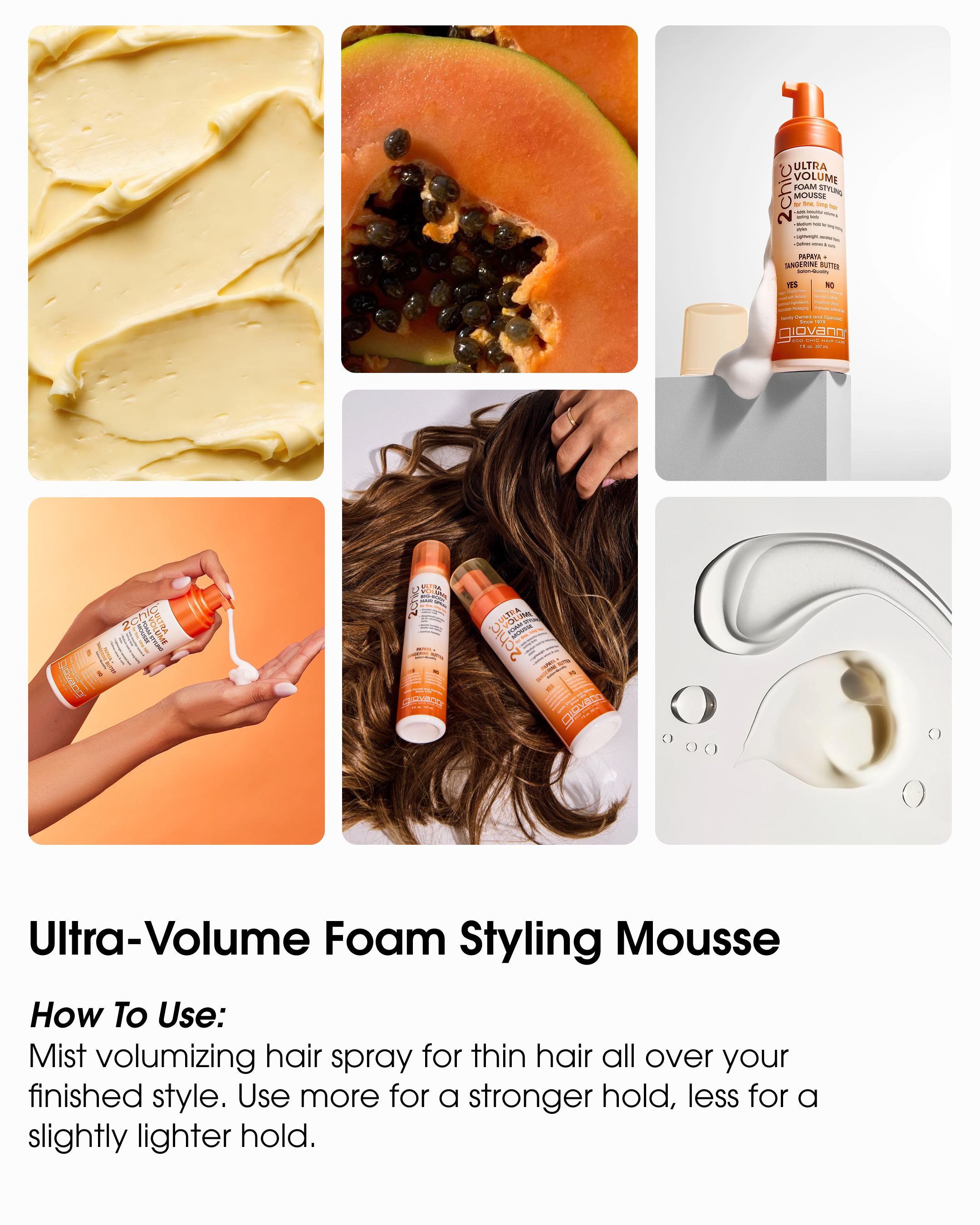 Collage of Giovanni Cosmetics 2chic® ULTRA-VOLUME FOAM STYLING MOUSSE: bottle on papaya slices, mousse swirls, product on hand, voluminous hair results, and usage instructions.